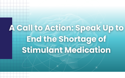 A Call to Action: Speak Up to End the Shortage of Stimulant Medication