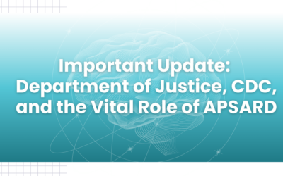 Important Update:  Department of Justice, CDC, and the Vital Role of APSARD