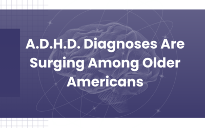 A.D.H.D. Diagnoses Are Surging Among Older Americans