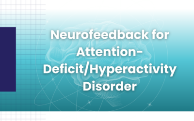 Neurofeedback for Attention-Deficit/Hyperactivity Disorder