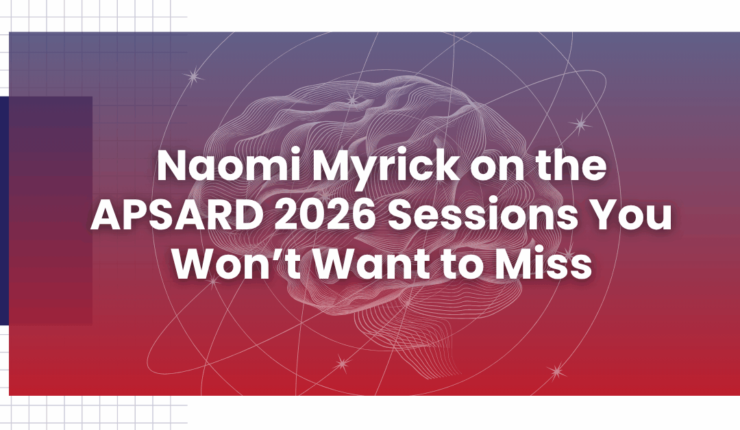 Naomi Myrick on the APSARD 2026 Sessions You Won’t Want to Miss
