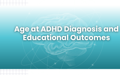 Age at ADHD Diagnosis and Educational Outcomes